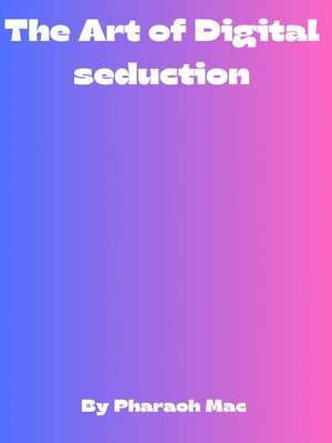 cover image of The Art of Digital Seduction